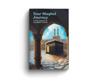 Your Maqbul Journey: A Field Guide for an Accepted 'Umrah